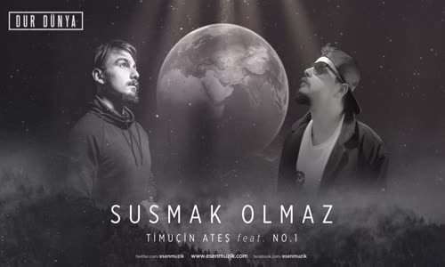 Timuçin Ateş Ft. No. 1 - Susmak Olmaz