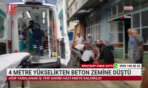 4 METRE YÜKSELİKTEN BETON ZEMİNE DÜŞTÜ