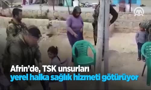 Afrin'de TSK Unsurları Yerel Halka Sağlık Hizmeti Götürüyor