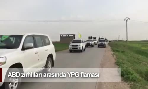 Dünya Haber - ABD Zırhlıları Arasında YPG Flaması