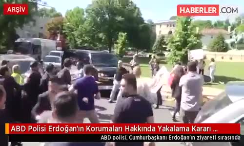 ABD Polisi Erdoğan'ın Korumaları Hakkında Yakalama Kararı Çıkardı 