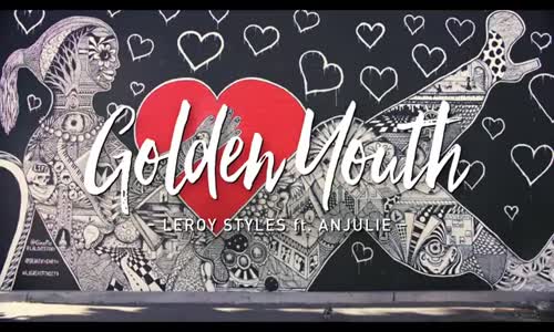 Leroy Styles Golden Youth Ft. Anjulie