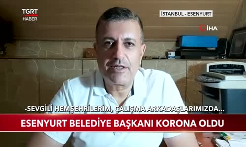 Esenyurt Belediye Başkanı Kemal Deniz Bozkurt Korona Oldu 