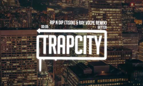 Getter  Rip N Dip Tisoki & Ray Volpe Remix