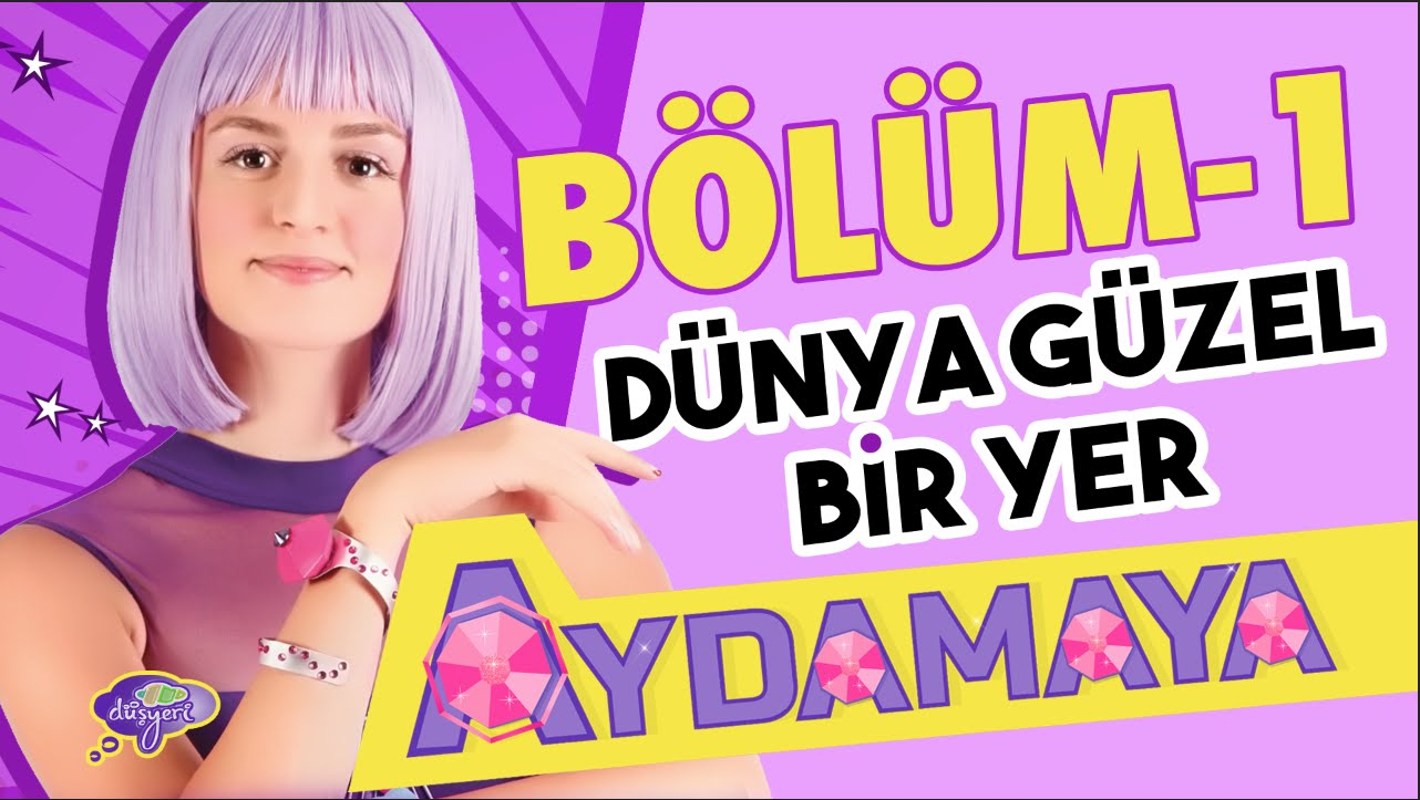 Aydamaya 1. Bölüm - Dünya Güzel Bir Yer