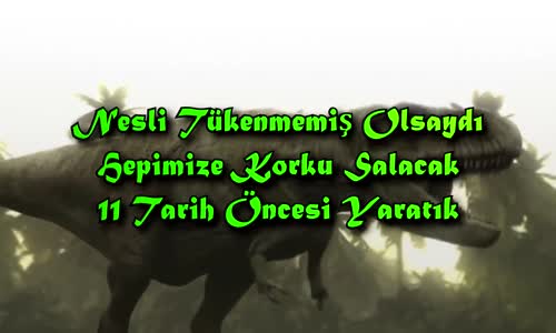 Nesli Tükenmemiş Olsaydı Hepimize Korku Salacak 11 Tarih Öncesi Yaratık