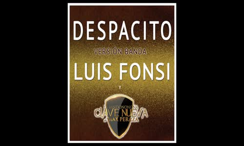 Luis Fonsi, La Bandononona Clave Nueva De Max Peraza  Despacito 