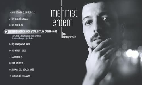 Mehmet Erdem - Ben Ölmeden Önce Ft. Ceylan Ertem