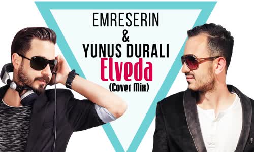 Emre Serin & Yunus Duralı Elveda (Cover Mix)