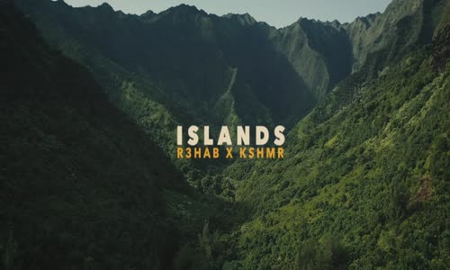  R3hab & Kshmr - Islands 