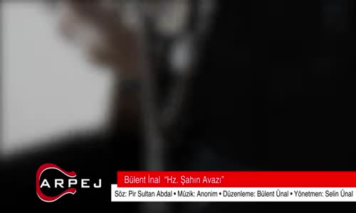 Bülent Ünal - Hazreti Şahın Avazı