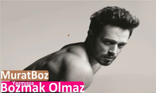 Murat Boz  Yazmışsa Bozmak Olmaz 