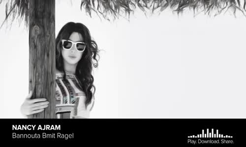 Nancy Ajram - Bannouta Bmit Ragel