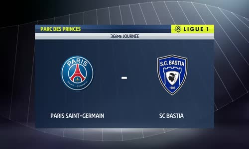 Paris Saint-Germain 5-0 SC Bastia Maç Özeti