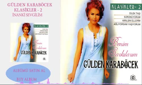 Gülden Karaböcek - İnanki Sevgilim 