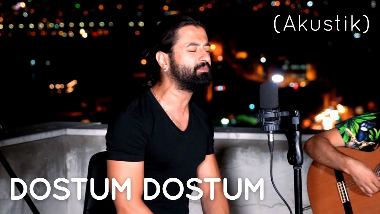 Koray Avcı - Dostum Dostum 