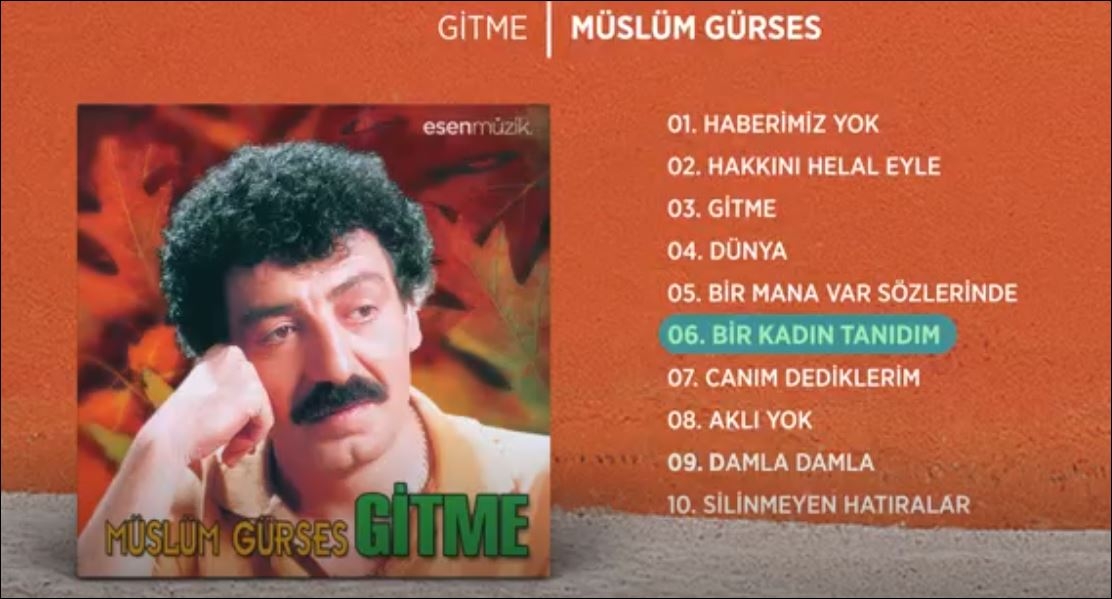 Müslüm Gürses - Bir Kadın Tanıdım