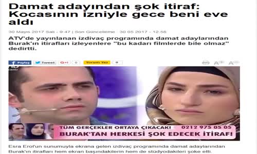  Damat Adayı Burak tan Şok İtiraf-Kocasının İzniyle Gece Beni Eve Aldı