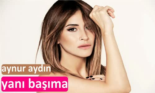 Aynur Aydın  Yanı Başıma 