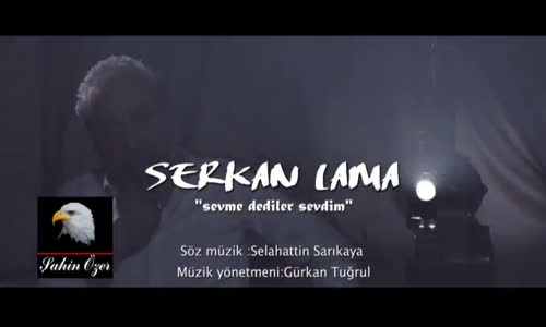 Serkan Lama - Sevme Dediler Sevdim