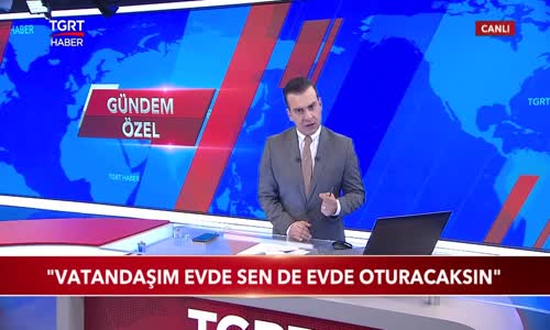 Vatandaşım Evde Sen De Evde Oturacaksın