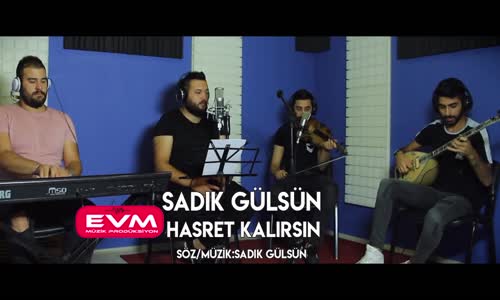 Sadık Gülsün - Hasret Kalırsın 2018