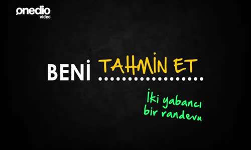 Beni Tahmin Et: İki Yabancı Bir Randevu