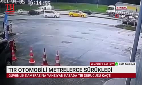 TIR OTOMOBİLİ METRELERCE SÜRÜKLEDİ