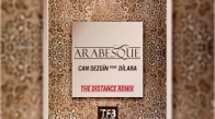 Can Sezgin Arabesque Feat Dilara The Distance Remix